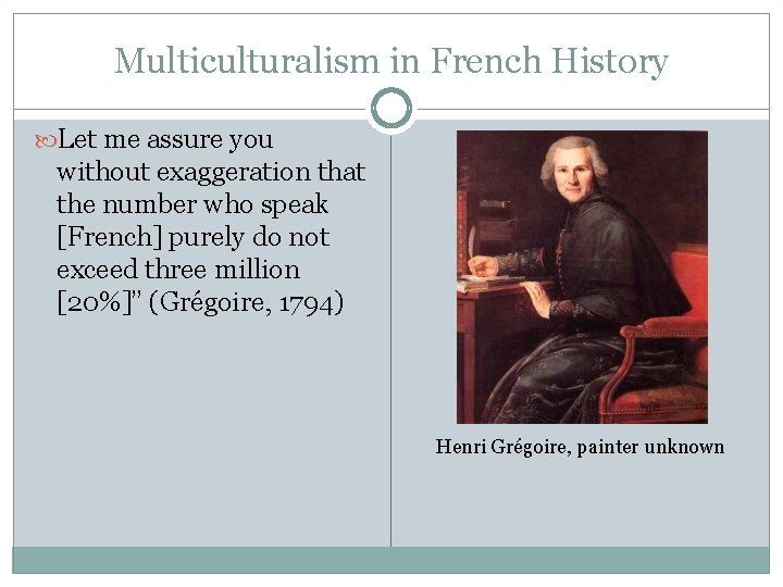 Multiculturalism in French History Let me assure you without exaggeration that the number who