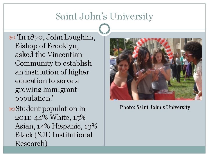 Saint John’s University “In 1870, John Loughlin, Bishop of Brooklyn, asked the Vincentian Community