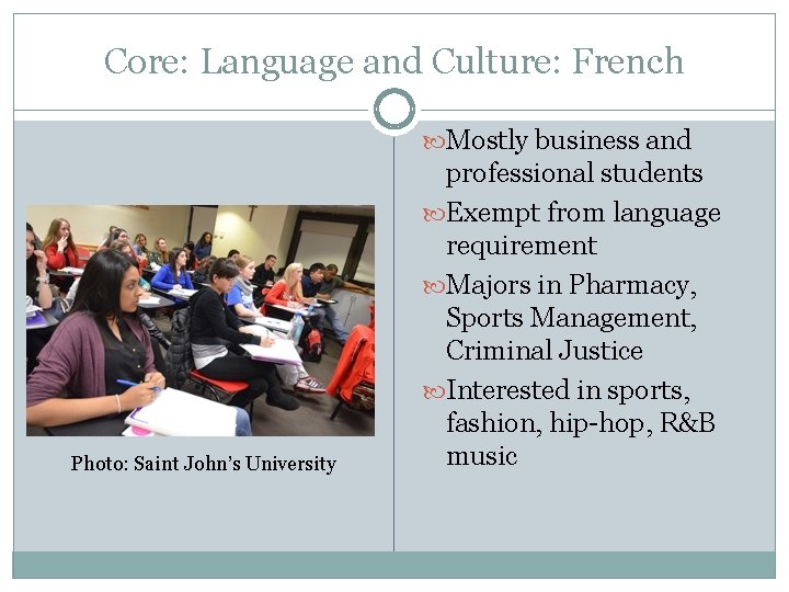 Core: Language and Culture: French Mostly business and Photo: Saint John’s University professional students