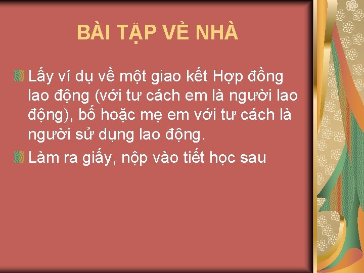 BÀI TẬP VỀ NHÀ Lấy ví dụ về một giao kết Hợp đồng lao