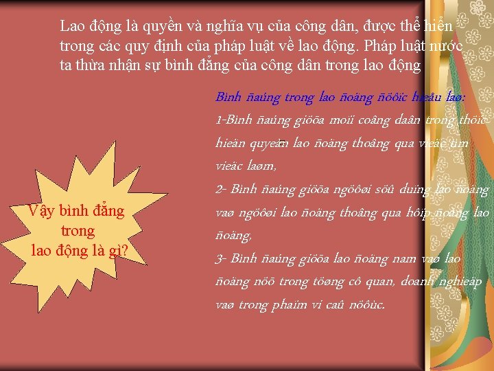 Lao động là quyền và nghĩa vụ của công dân, được thể hiển trong