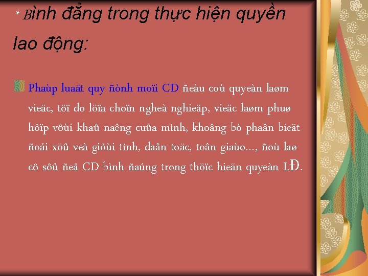 * Bình đẳng trong thực hiện quyền lao động: Phaùp luaät quy ñònh moïi