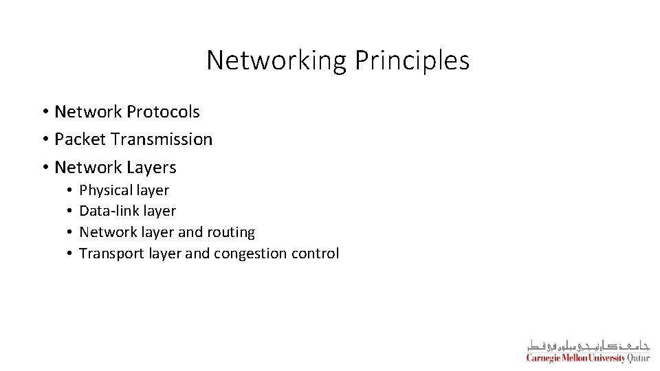 Networking Principles • Network Protocols • Packet Transmission • Network Layers • • Physical