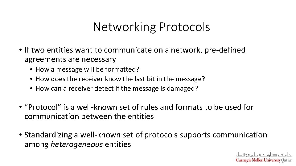 Networking Protocols • If two entities want to communicate on a network, pre-defined agreements