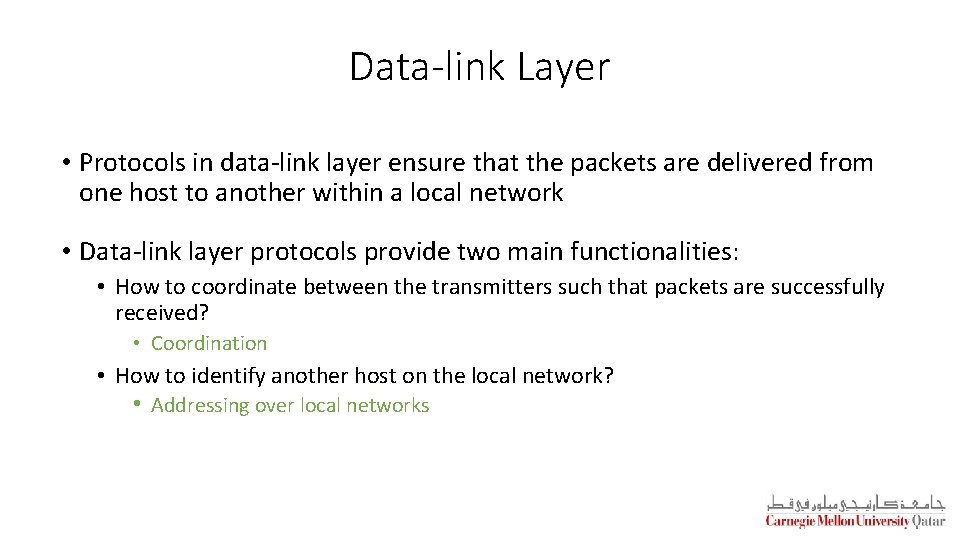 Data-link Layer • Protocols in data-link layer ensure that the packets are delivered from