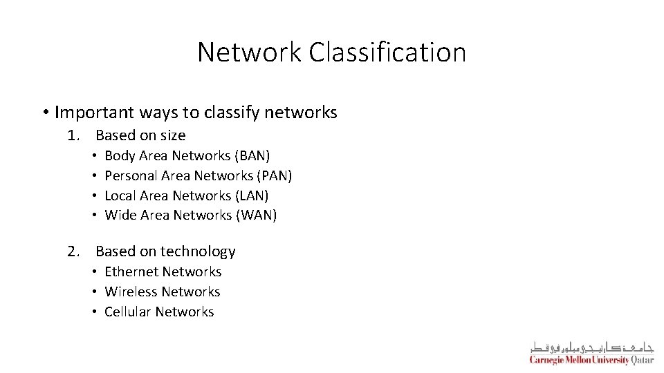 Network Classification • Important ways to classify networks 1. Based on size • •