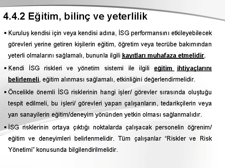 4. 4. 2 Eğitim, bilinç ve yeterlilik § Kuruluş kendisi için veya kendisi adına,