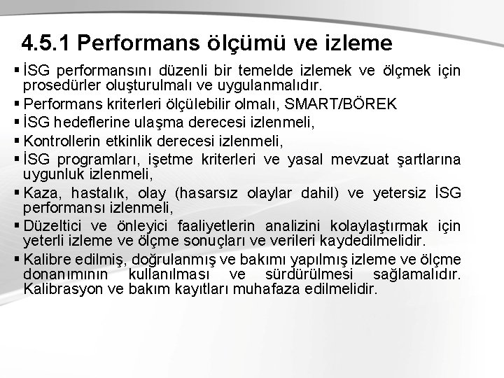 4. 5. 1 Performans ölçümü ve izleme § İSG performansını düzenli bir temelde izlemek