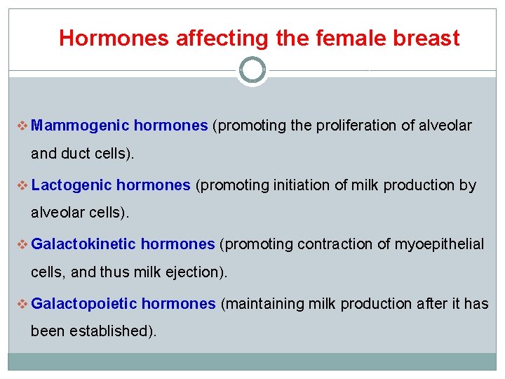 Hormones affecting the female breast v Mammogenic hormones (promoting the proliferation of alveolar and