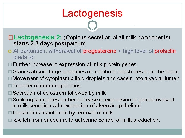 Lactogenesis �Lactogenesis 2: (Copious secretion of all milk components), starts 2 -3 days postpartum