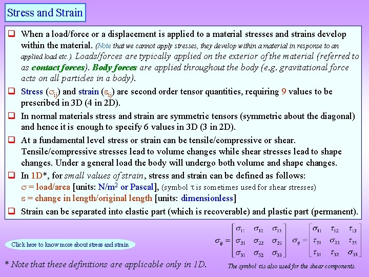 Stress and Strain q When a load/force or a displacement is applied to a