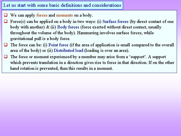 Let us start with some basic definitions and considerations q We can apply forces