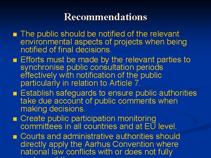 Recommendations n n n The public should be notified of the relevant environmental aspects