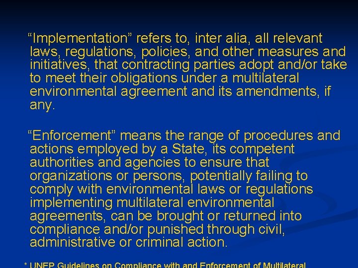 “Implementation” refers to, inter alia, all relevant laws, regulations, policies, and other measures and