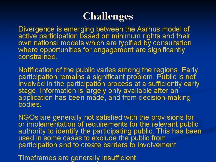 Challenges Divergence is emerging between the Aarhus model of active participation based on minimum
