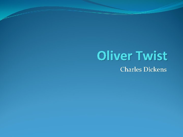 Oliver Twist Charles Dickens Oliver Twist Charles Dickens