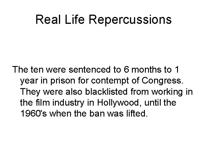 Real Life Repercussions The ten were sentenced to 6 months to 1 year in