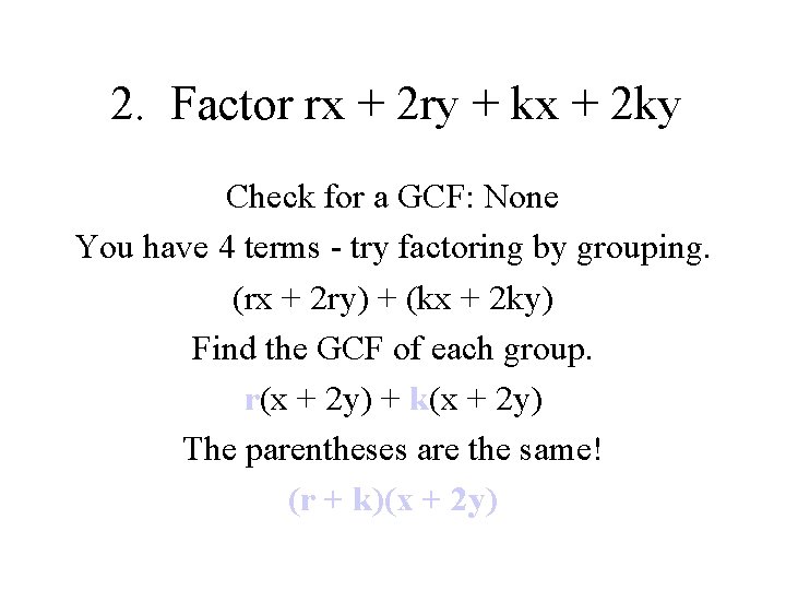 2. Factor rx + 2 ry + kx + 2 ky Check for a