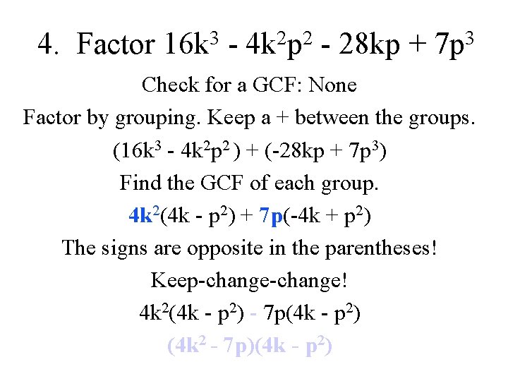 3 2 2 3 4. Factor 16 k - 4 k p - 28