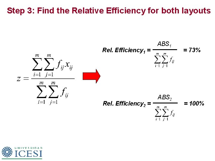 Step 3: Find the Relative Efficiency for both layouts Rel. Efficiency 1 = Rel.