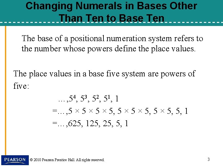Changing Numerals in Bases Other Than Ten to Base Ten The base of a