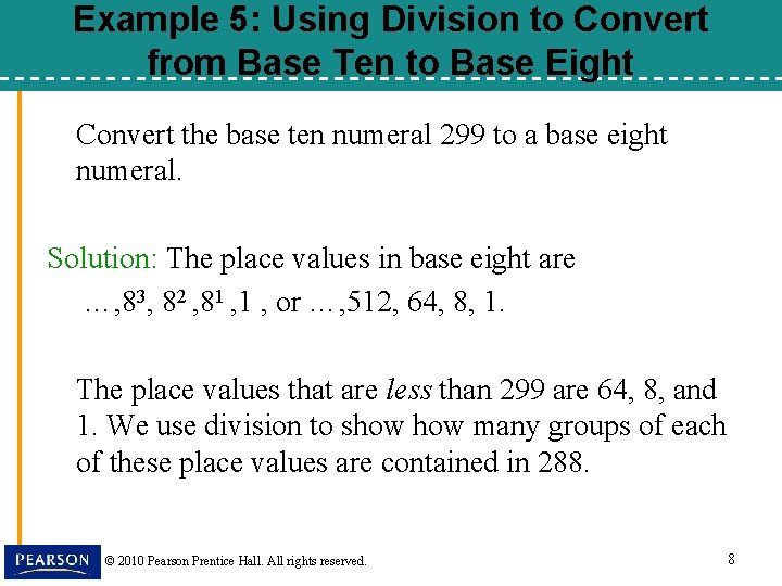 Example 5: Using Division to Convert from Base Ten to Base Eight Convert the