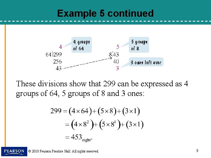 Example 5 continued These divisions show that 299 can be expressed as 4 groups