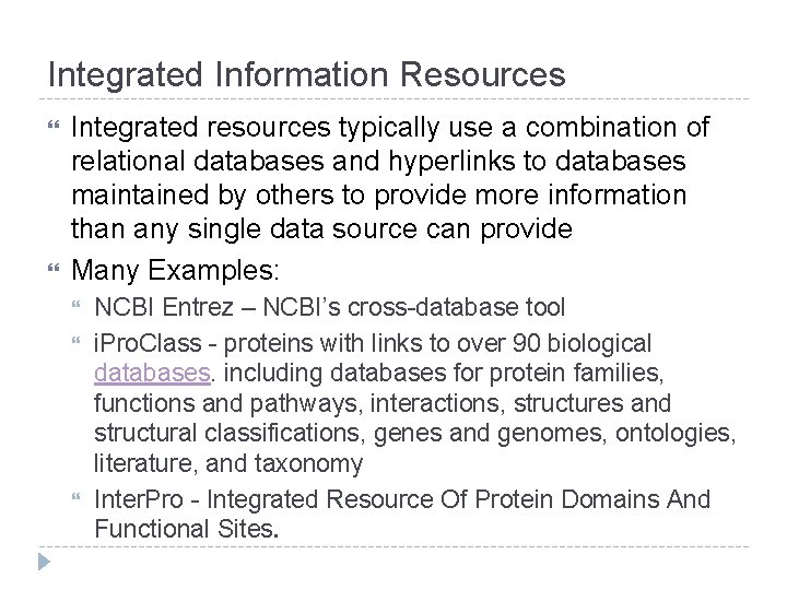 Integrated Information Resources Integrated resources typically use a combination of relational databases and hyperlinks