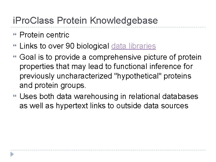 i. Pro. Class Protein Knowledgebase Protein centric Links to over 90 biological data libraries