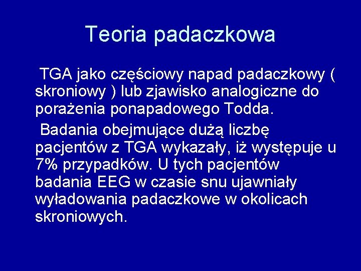 Teoria padaczkowa TGA jako częściowy napad padaczkowy ( skroniowy ) lub zjawisko analogiczne do