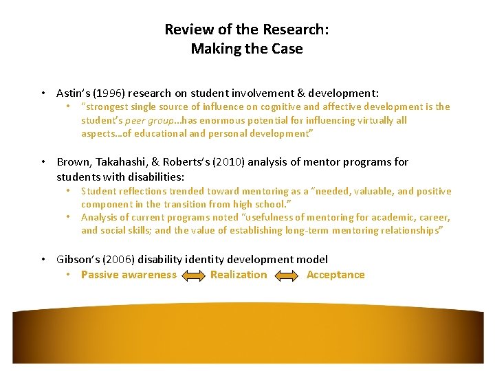 Review of the Research: Making the Case • Astin’s (1996) research on student involvement