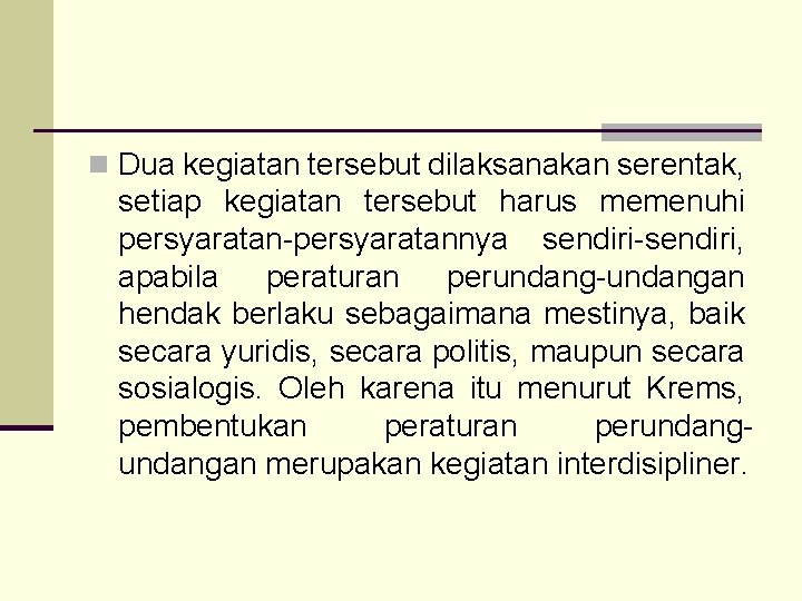 n Dua kegiatan tersebut dilaksanakan serentak, setiap kegiatan tersebut harus memenuhi persyaratan-persyaratannya sendiri-sendiri, apabila