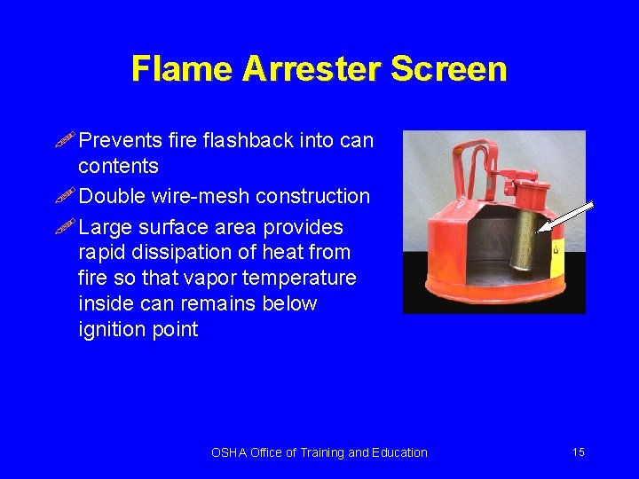Flame Arrester Screen ! Prevents fire flashback into can contents ! Double wire-mesh construction