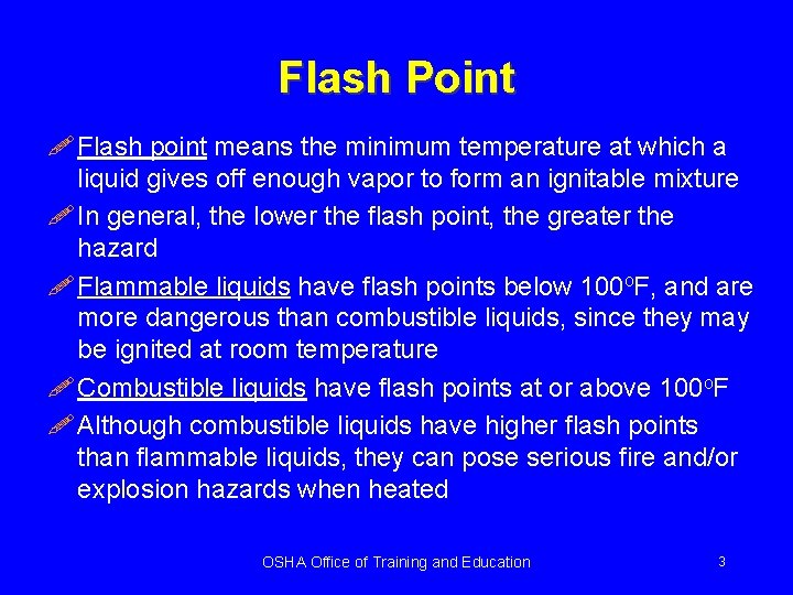 Flash Point ! Flash point means the minimum temperature at which a liquid gives
