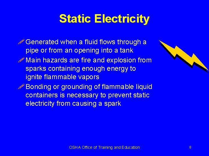 Static Electricity ! Generated when a fluid flows through a pipe or from an