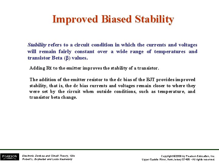 Improved Biased Stability refers to a circuit condition in which the currents and voltages