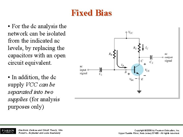 Fixed Bias • For the dc analysis the network can be isolated from the