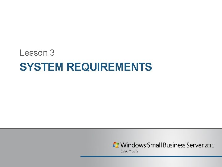 Lesson 3 SYSTEM REQUIREMENTS 