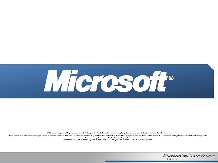 © 2010 Microsoft Corporation. All rights reserved. Microsoft, Windows 7 and other product names