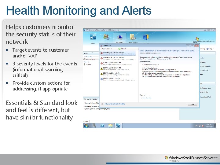 Health Monitoring and Alerts Helps customers monitor the security status of their network §