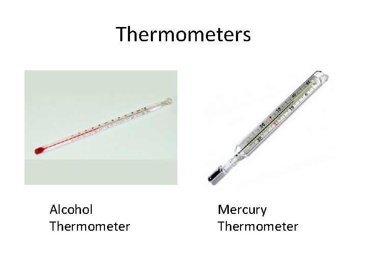 Thermometers Alcohol Thermometer Mercury Thermometer 