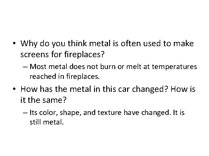  • Why do you think metal is often used to make screens for