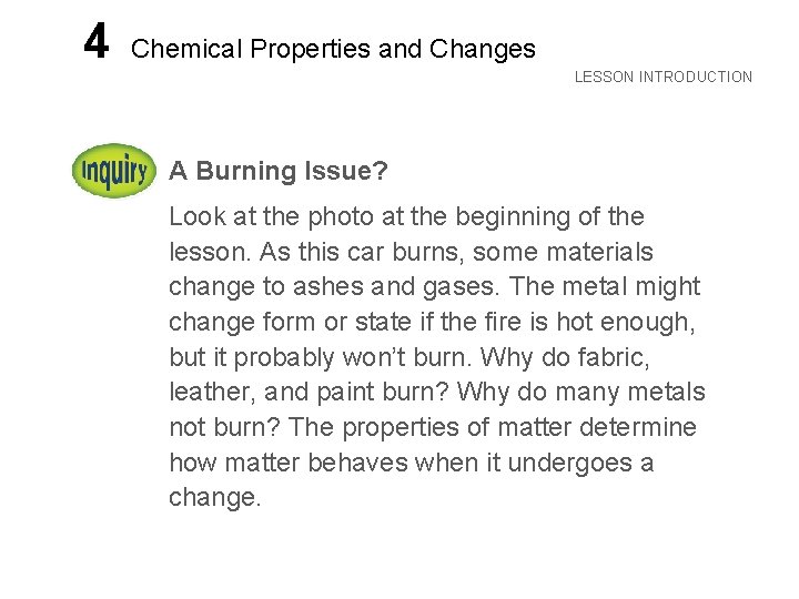 LESSON 4 Chemical Properties and Changes LESSON INTRODUCTION A Burning Issue? Look at the