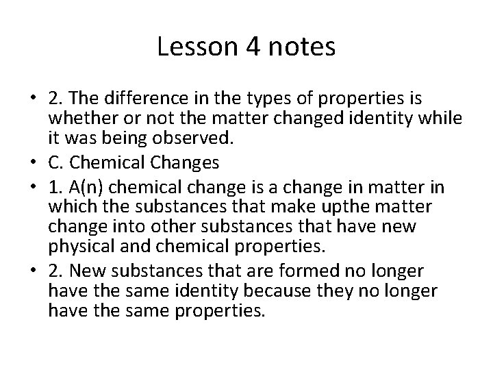 Lesson 4 notes • 2. The difference in the types of properties is whether