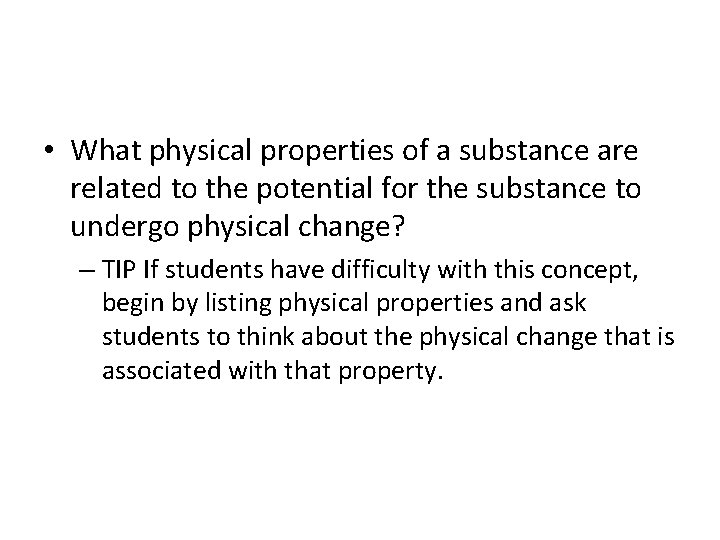  • What physical properties of a substance are related to the potential for