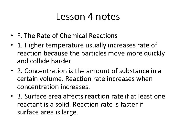 Lesson 4 notes • F. The Rate of Chemical Reactions • 1. Higher temperature