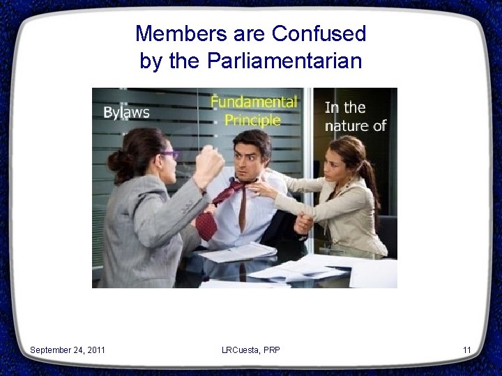 Members are Confused by the Parliamentarian September 24, 2011 LRCuesta, PRP 11 
