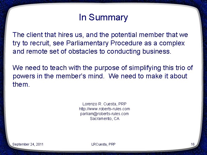 In Summary The client that hires us, and the potential member that we try