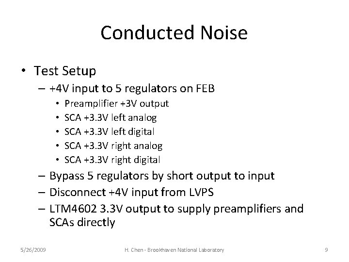 Conducted Noise • Test Setup – +4 V input to 5 regulators on FEB