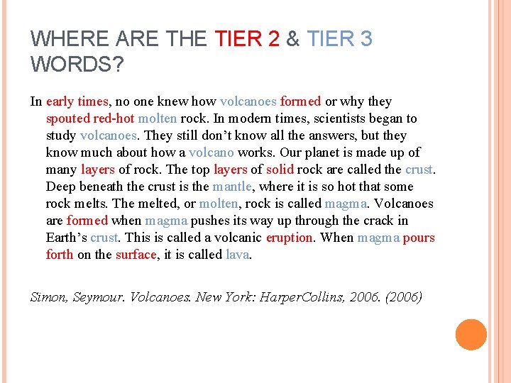 WHERE ARE THE TIER 2 & TIER 3 WORDS? In early times, no one